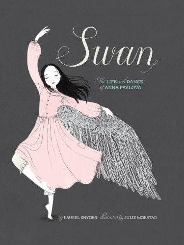 Swan: the life and dance of Anna Pavlova