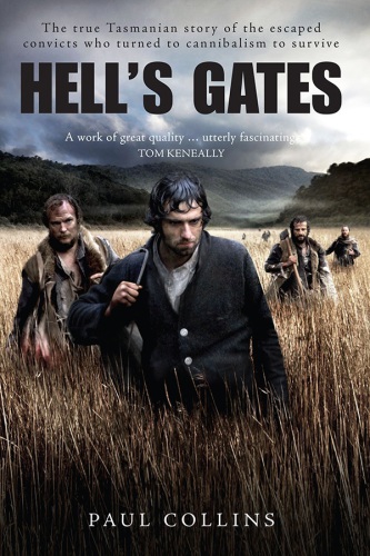 Hell's gates: the terrible journey of Alexander Pearce, Van Dieman's land cannibal