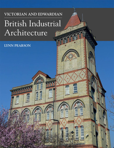 Victorian and Edwardian British Industrial Architecture