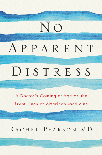 No apparent distress: a doctor's coming-of-age on the front lines of American medicine