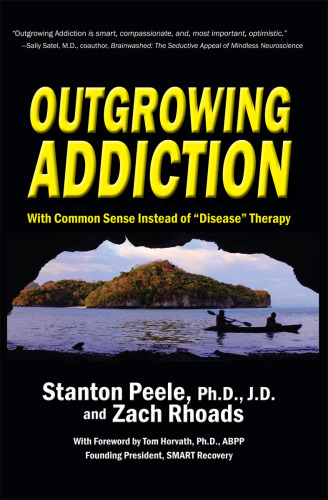 Outgrowing addiction: with common sense instead of 'disease' therapy