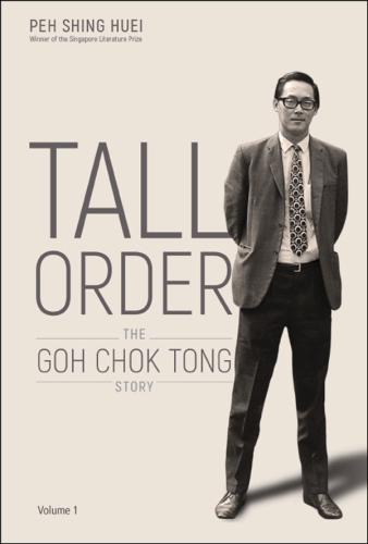 Tall order: the Goh Chok Tong story, Volume 1