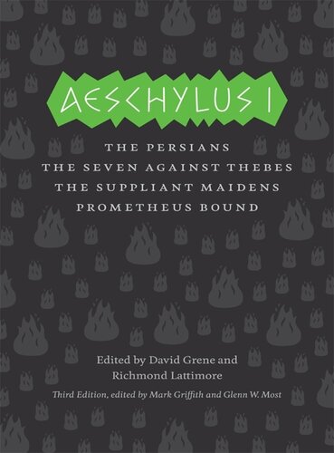 Aeschylus I: The Persians, The Seven Against Thebes, The Suppliant Maidens, Prometheus Bound (The Complete Greek Tragedies)