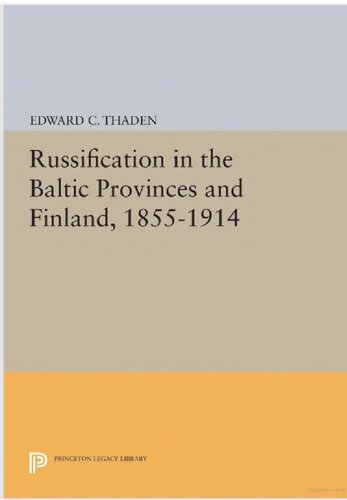 Russification in the Baltic Provinces and Finland, 1855-1914
