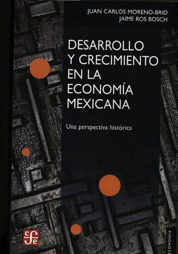 Desarrollo y crecimiento en la economía mexicana: una perspectiva histórica