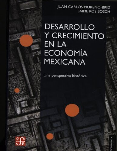 Desarrollo y crecimiento en la economía mexicana: una perspectiva histórica