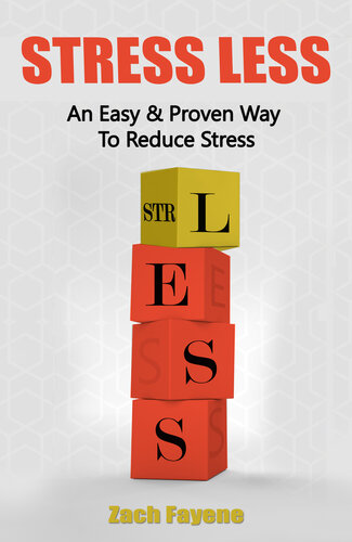 Stress Less: An Easy and Proven Way to Cope & Reduce Stress