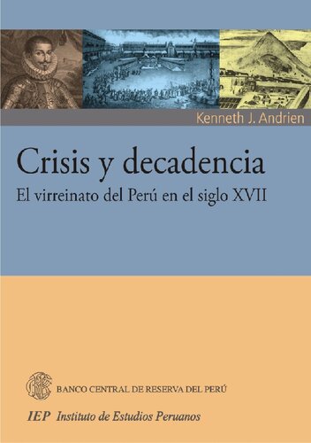 Crisis y decadencia. El virreinato del Perú en el Siglo XVII