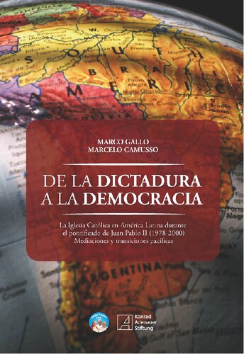 De la dictadura a la democracia: la Iglesia católica en América Latina durante el pontificado de Juan Pablo II, 1978-2000