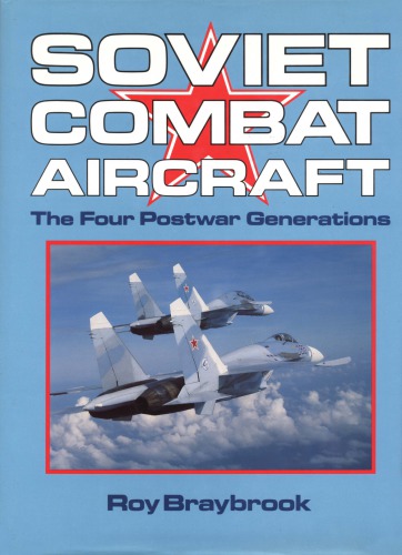 Soviet Combat Aircraft: The Four Post-War Generations