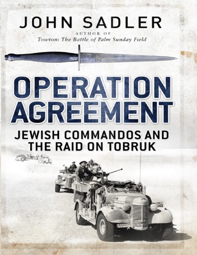 Operation agreement: Jewish commandos and the raid on Tobruk