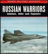 Russian Warriors: Sukhois, MiGs and Tupolevs
