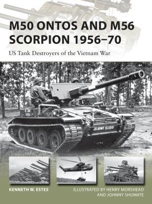 M50 Ontos and M56 Scorpion 1956–70: US Tank Destroyers of the Vietnam War