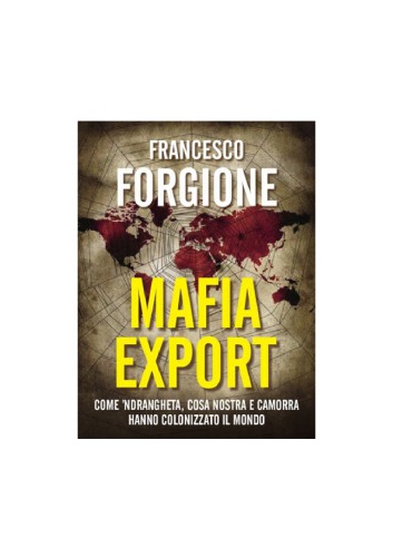 Mafia export.storia.ndrangheta.cosa nostra.camorra.antimafia.osprey