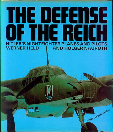 Defense of the Reich: Hitler's Nightfighter Planes and Pilots