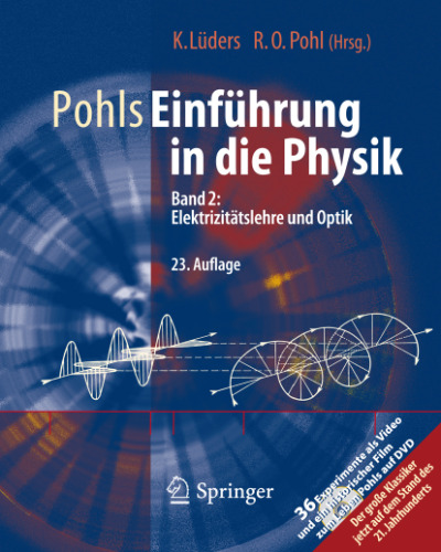 Pohls Einführung in die Physik: Band 2: Elektrizitätslehre und Optik