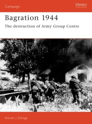 Bagration 1944: The destruction of Army Group Centre