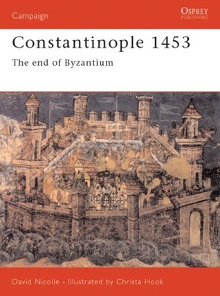 Constantinople 1453: The end of Byzantium