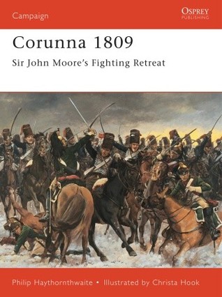 Corunna 1809: Sir John Moore’s Fighting Retreat
