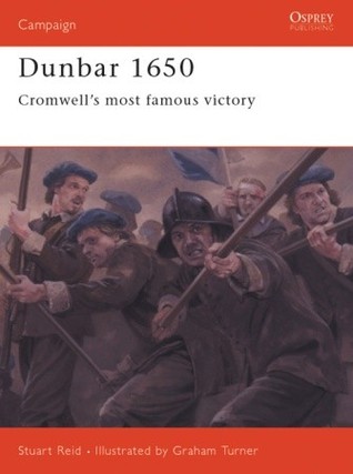Dunbar 1650: Cromwell’s most famous victory