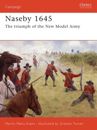 Naseby 1645: The triumph of the New Model Army