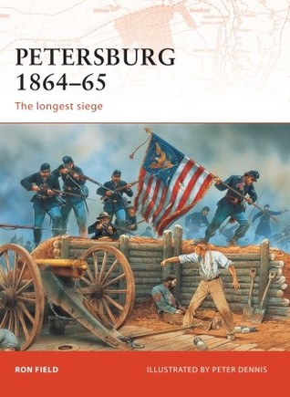 Petersburg 1864–65: The longest siege