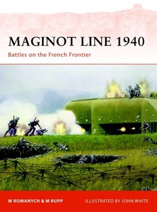 Maginot Line 1940: Battles on the French Frontier