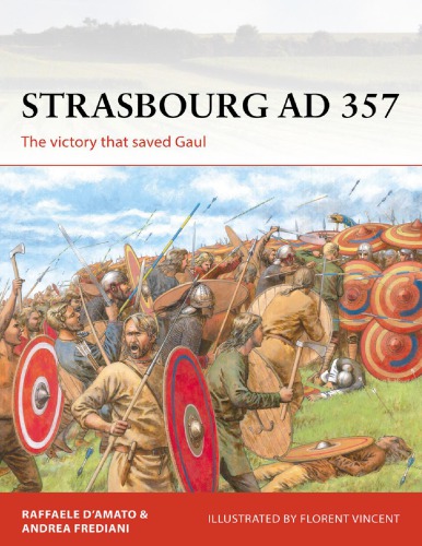 Strasbourg AD 357 The victory that saved Gaul