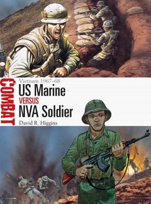US Marine vs NVA Soldier: Vietnam 1967–68