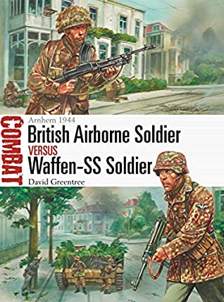 British Airborne Soldier vs Waffen-SS Soldier: Arnhem 1944