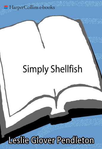 Simply shellfish--no bones about it!: easy recipes for everyday shellfish with side dishes to match