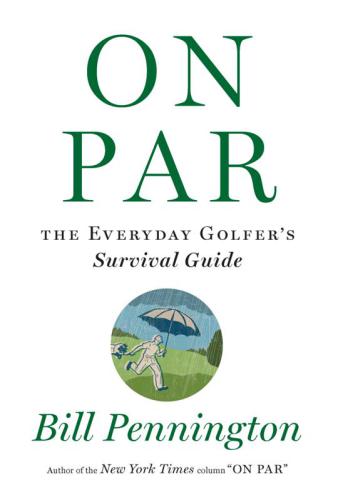 On par: the everyday golfer's survival guide