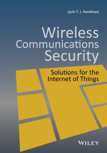 Wireless communications security: solutions for the Internet of things