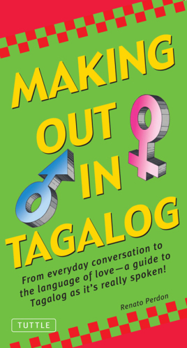Making Out in Tagalog: (Tagalog Phrasebook)