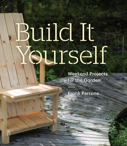 Build it yourself: weekend projects for the garden
