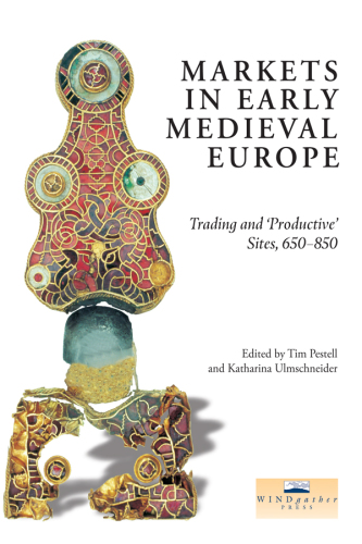 Markets in early medieval Europe: trading and 'productive' sites, 650-850