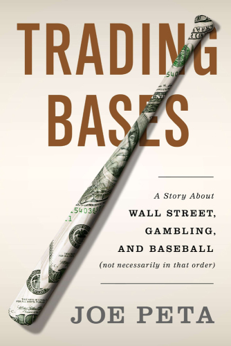 Trading Bases: A Story About Wall Street, Gambling, and Baseball