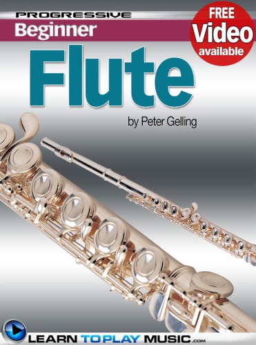 Flute Lessons for Beginners: Teach Yourself How to Play Flute (Free Video Available)
