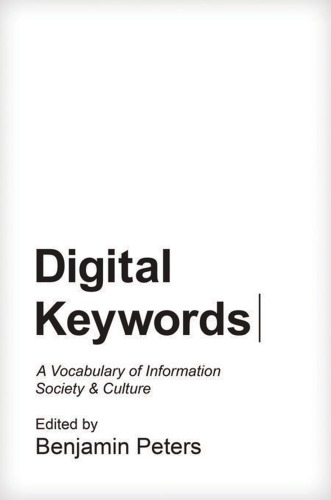 Digital keywords: a vocabulary of information society and culture