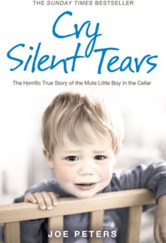 Cry silent tears: the heartbreaking survival story of a small mute boy who overcame unbearable suffering and found his voice again
