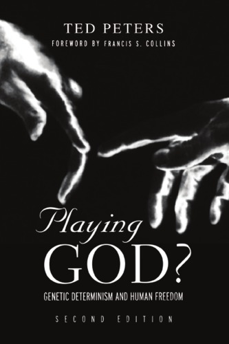 Playing God?: genetic determinism and human freedom