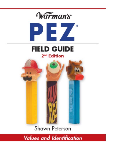 Warman's PEZ Field Guide: Values & Identification