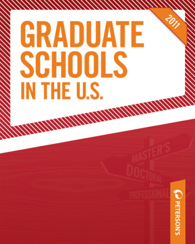 Peterson's graduate schools in the U.S. 2011