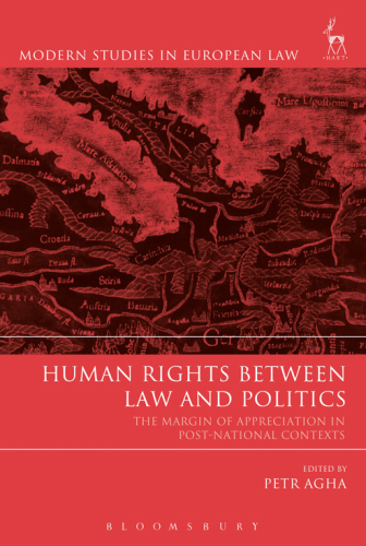 Human rights between law and politics: the margin of appreciation in post-national contexts