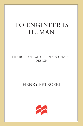 To engineer is human: the role of failure in successful design