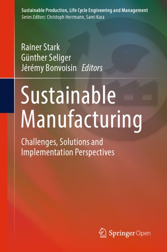 Sustainable Manufacturing: Challenges, Solutions and Implementation Perspectives
