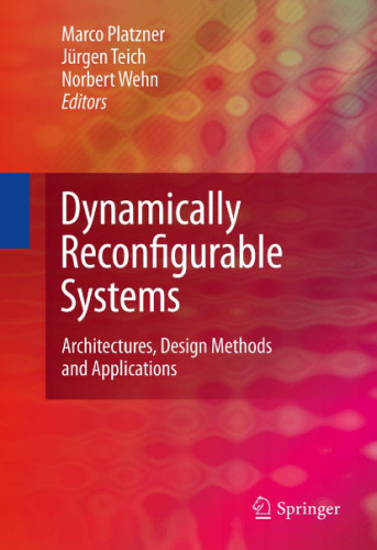 Dynamically Reconfigurable Systems: Architectures, Design Methods and Applications