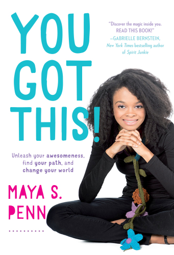 You got this!: unleash your awesomeness, find your path, and change your world