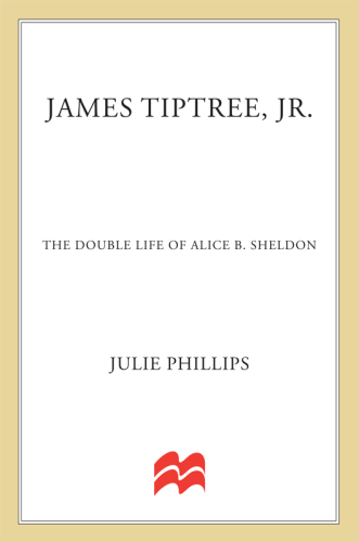 James Tiptree, Jr.: the double life of Alice B. Sheldon
