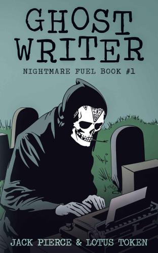 Ghost Writer: Nightmare Fuel Book 1